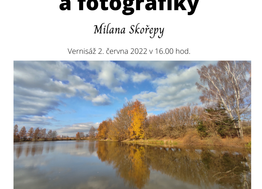 Výstava fotografií a fotografiky Milana Skořepy