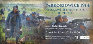 Přednáška: Parkoszowice 1914. Nejkrvavější den v historii 81. pěšího pluku (foto 2)